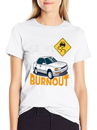 But Officer Burnout T-Shirt