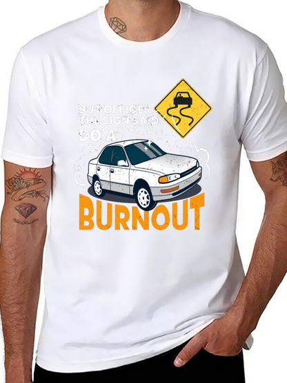 But Officer Burnout T-Shirt