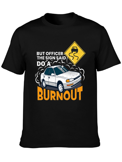 But Officer Burnout T-Shirt