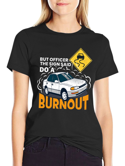 But Officer Burnout T-Shirt