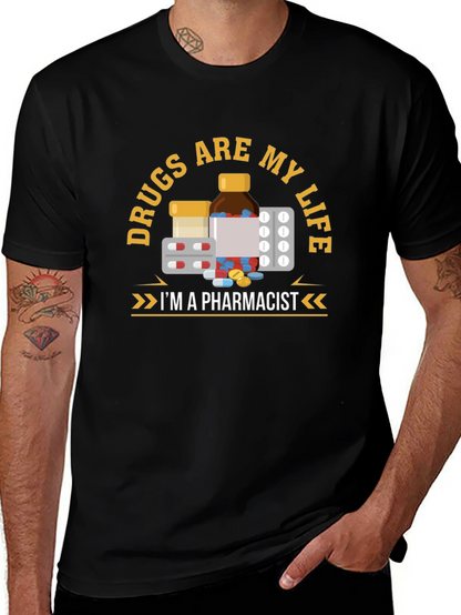 Drugs are My Life Pharmacist T-Shirt