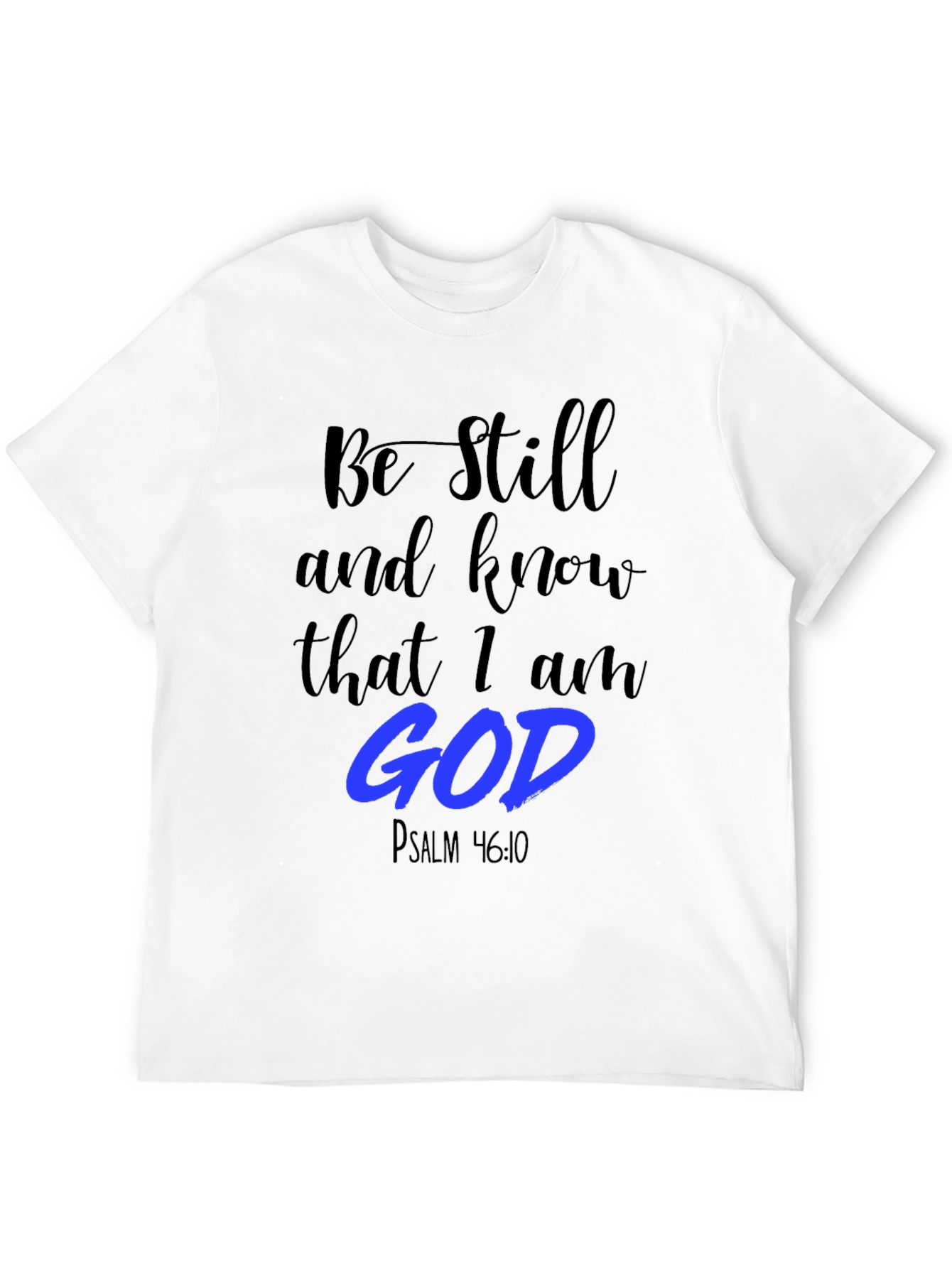 Be Still and Know T-Shirt