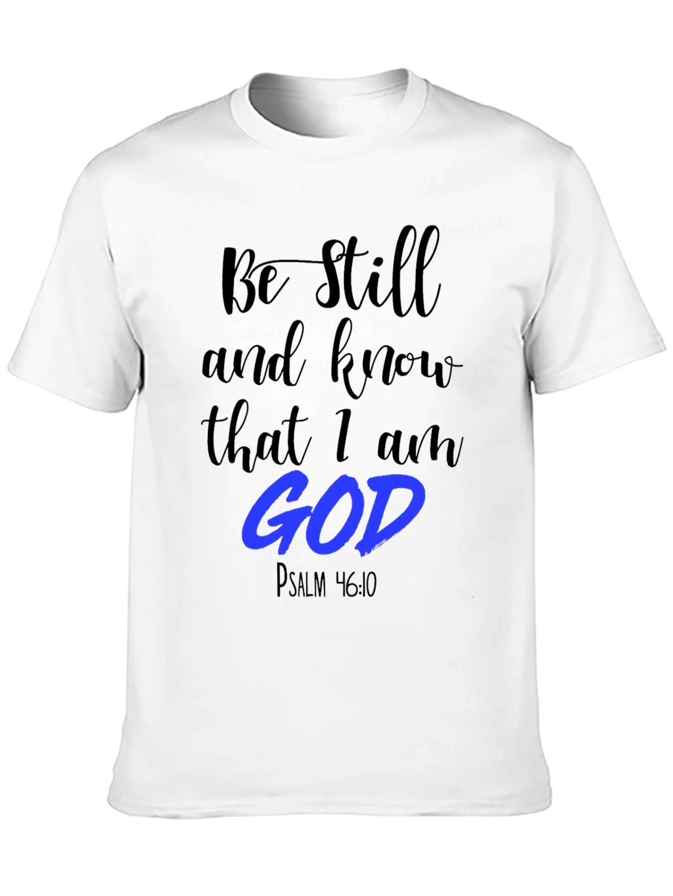 Be Still and Know T-Shirt