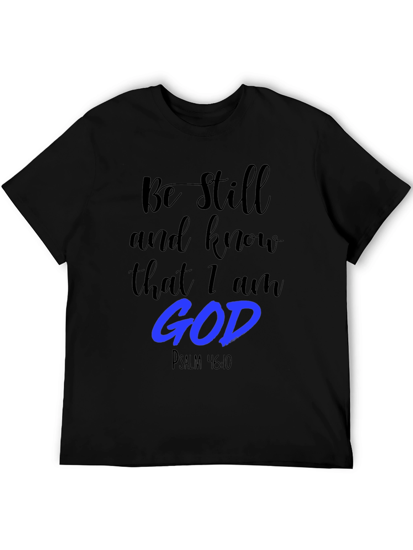 Be Still and Know T-Shirt