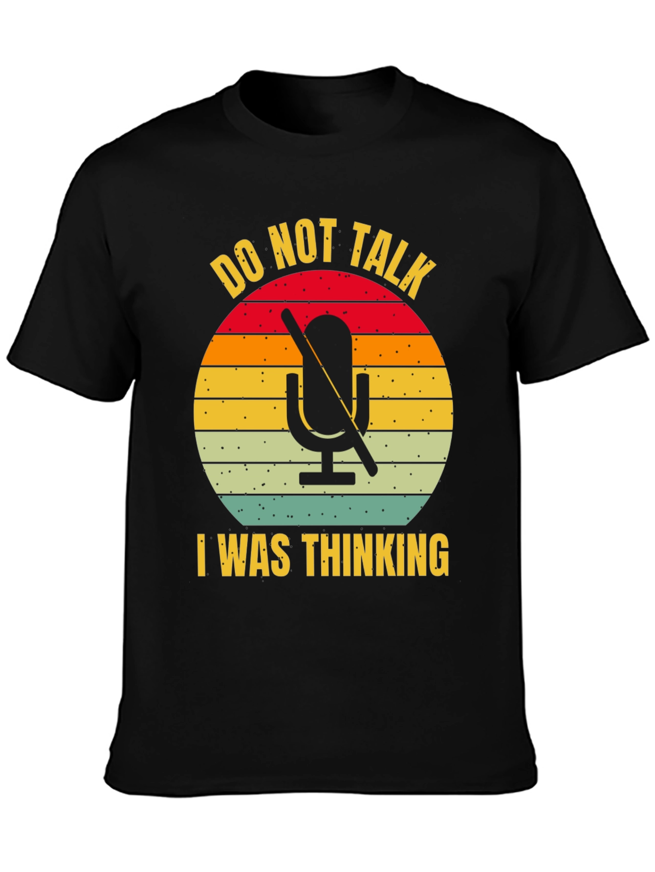 Do Not Talk I Was Thinking T-Shirt