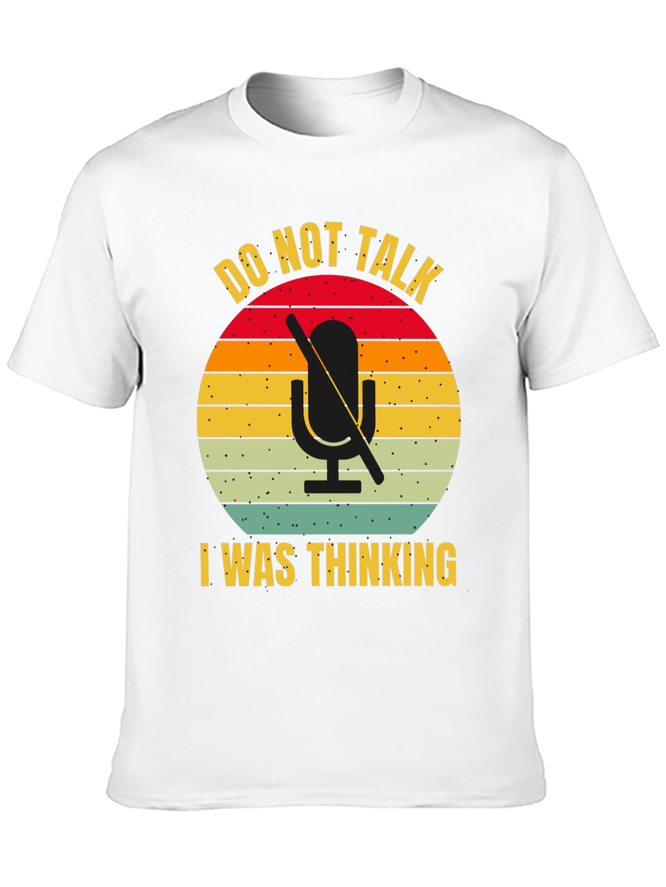 Do Not Talk I Was Thinking T-Shirt
