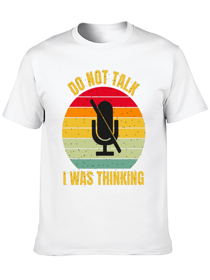 Do Not Talk I Was Thinking T-Shirt