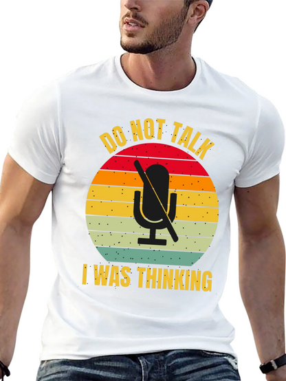 Do Not Talk I Was Thinking T-Shirt