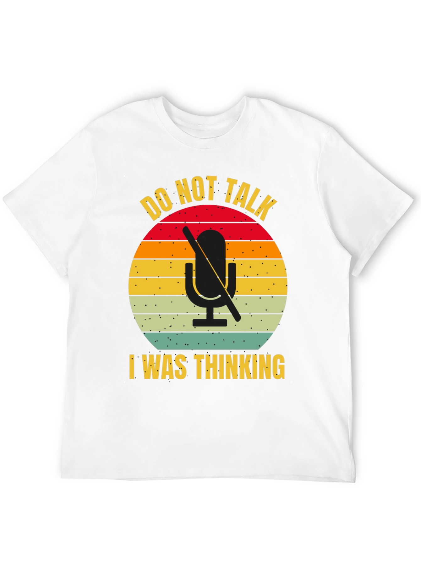 Do Not Talk I Was Thinking T-Shirt