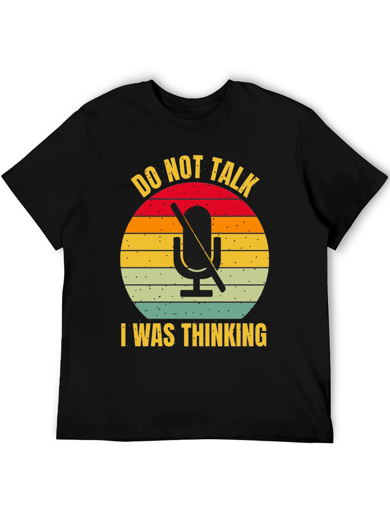 Do Not Talk I Was Thinking T-Shirt