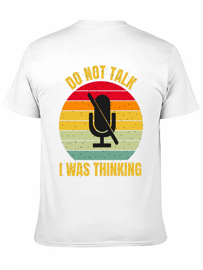 Do Not Talk I Was Thinking T-Shirt