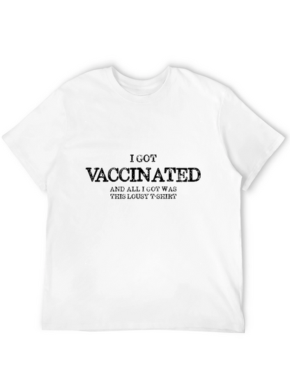 I Got Vaccinated T-Shirt Funny Sarcastic