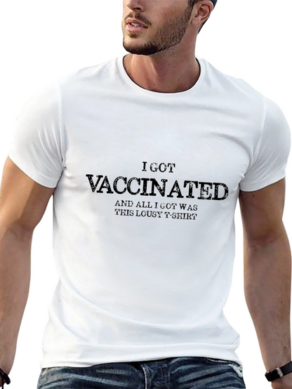 I Got Vaccinated T-Shirt Funny Sarcastic