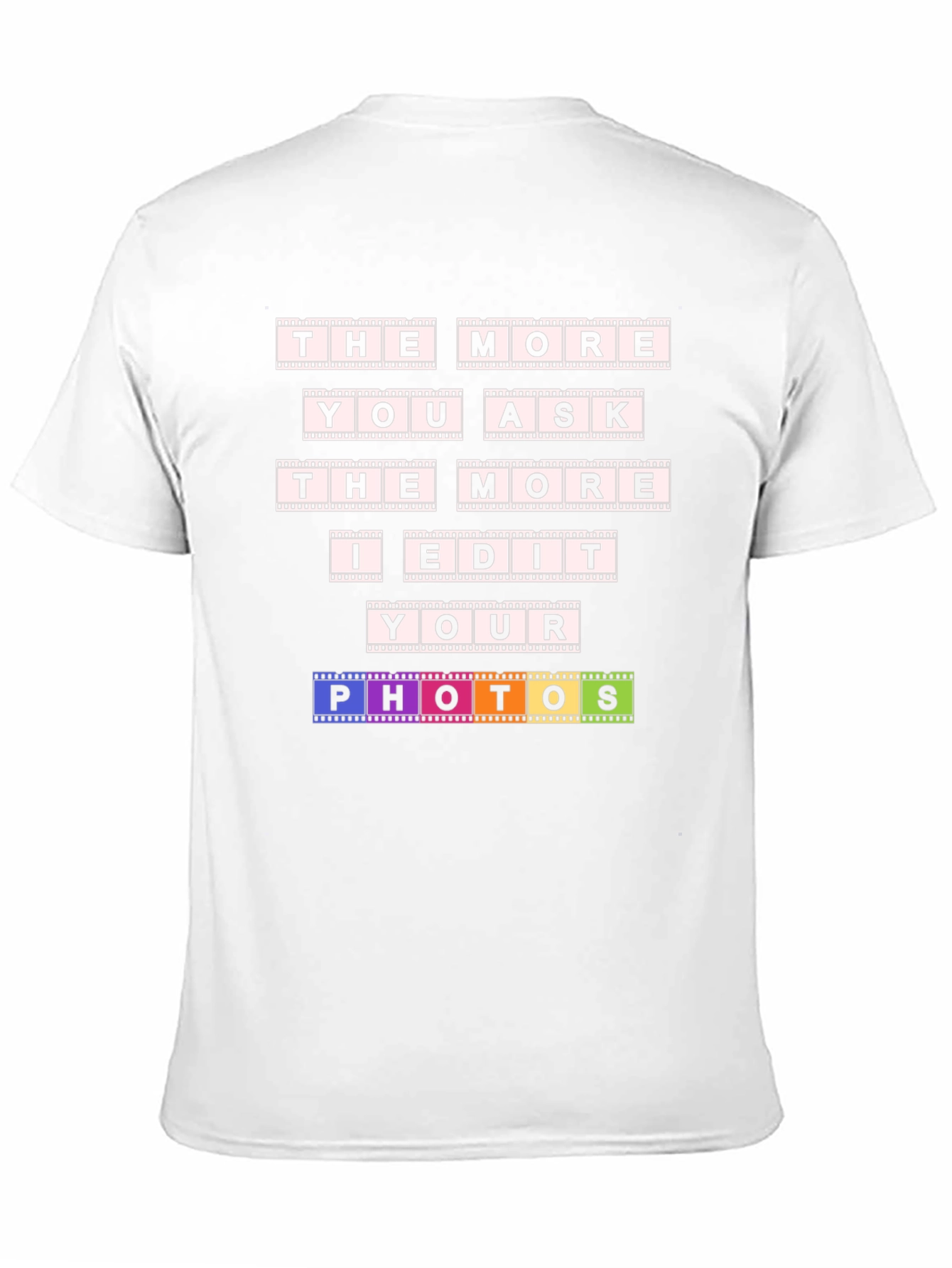 The More You Ask I Edit T-Shirt