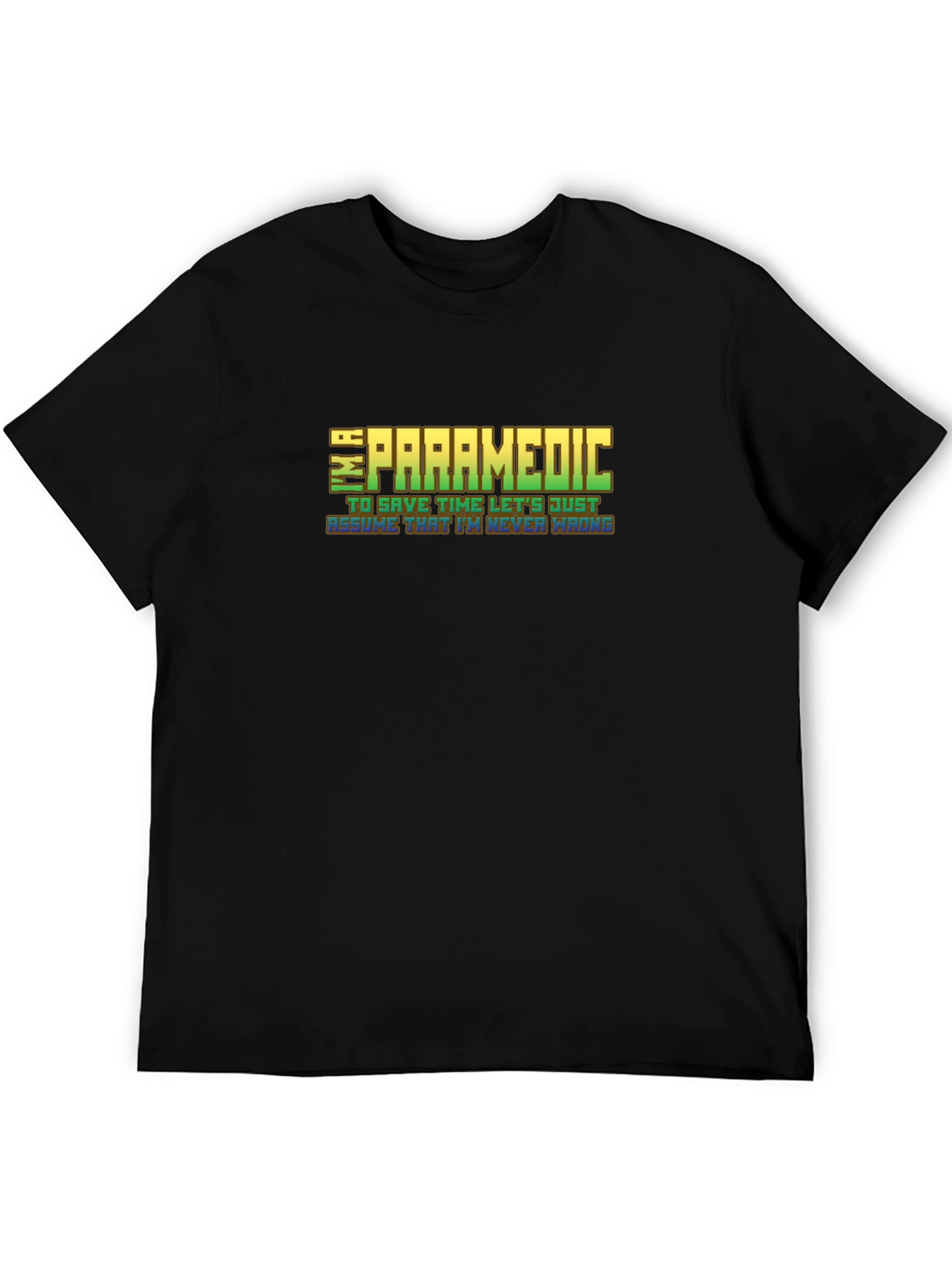 Im a Paramedic Graphic Tee - Funny EMT T-Shirt