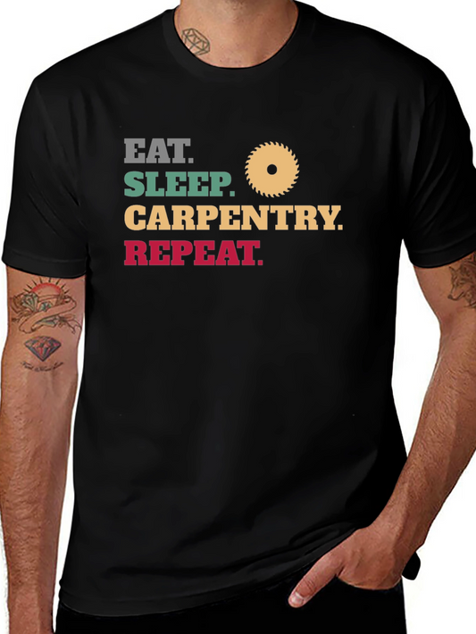 Eat Sleep Carpentry Repeat - Mens Black T-Shirt
