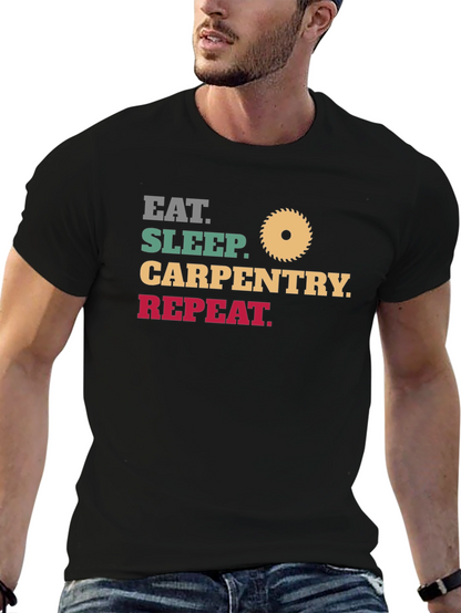 Eat Sleep Carpentry Repeat - Mens Black T-Shirt