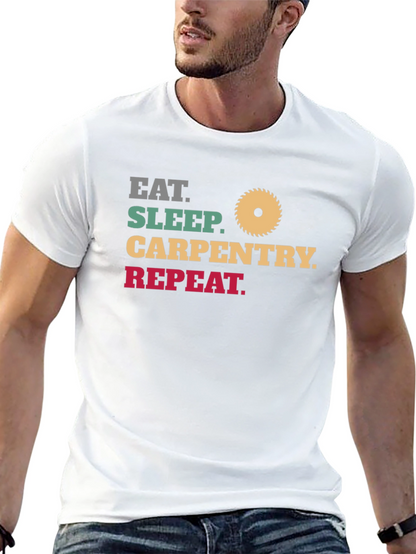 Eat Sleep Carpentry Repeat - Mens Black T-Shirt