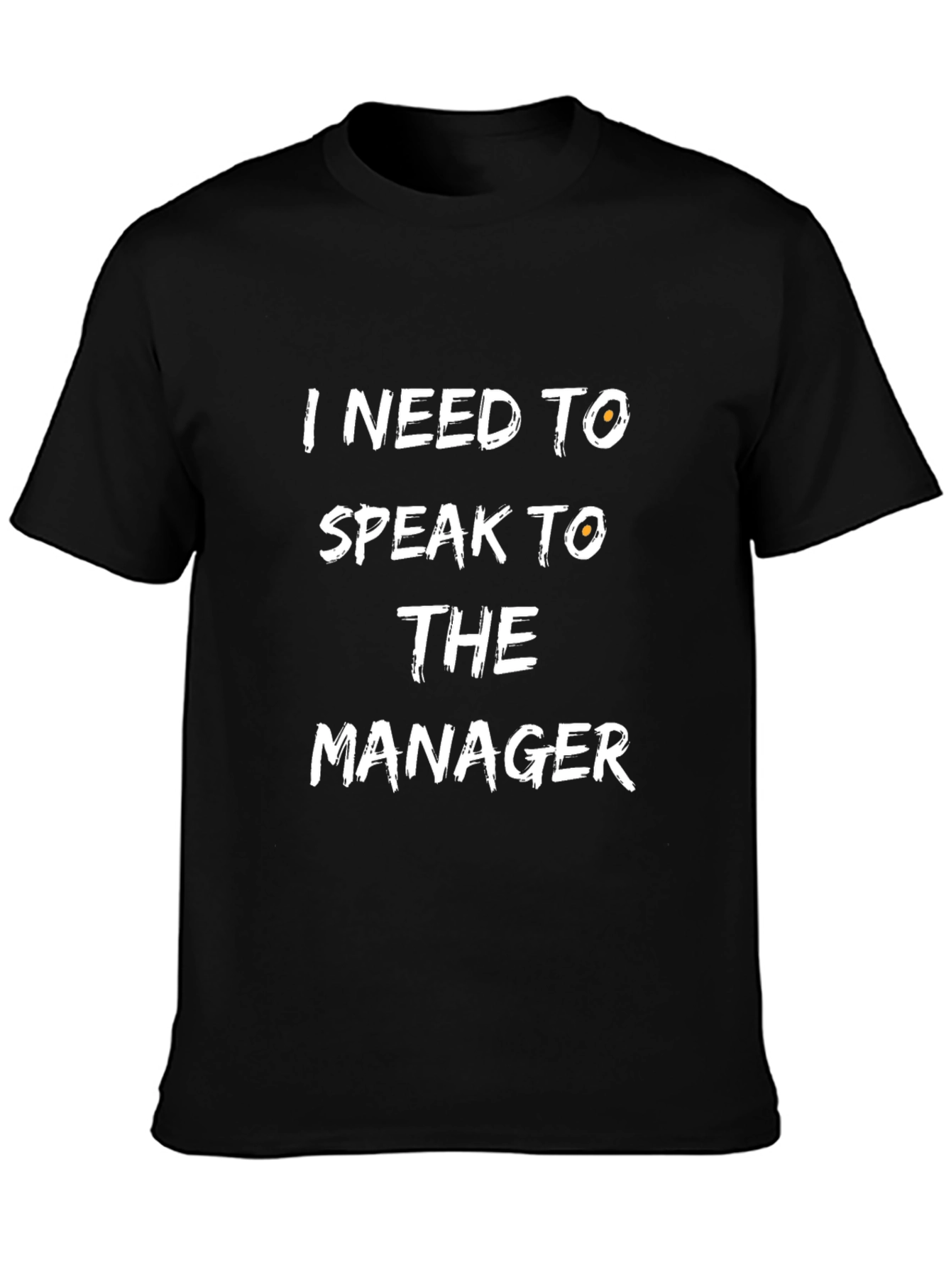 I Need To Speak To The Manager Black T-Shirt