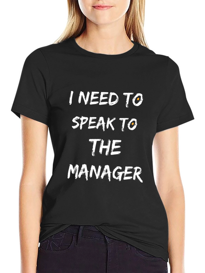 I Need To Speak To The Manager Black T-Shirt