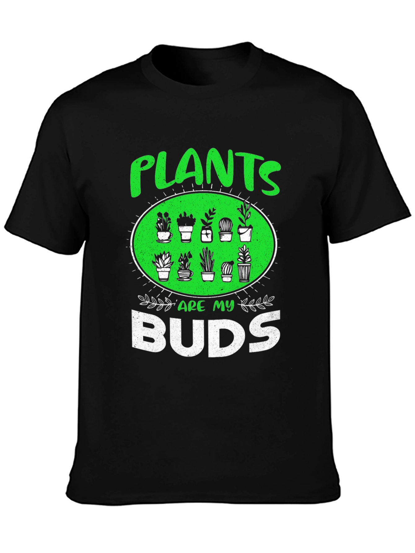 Plants Are My Buds Graphic T-Shirt