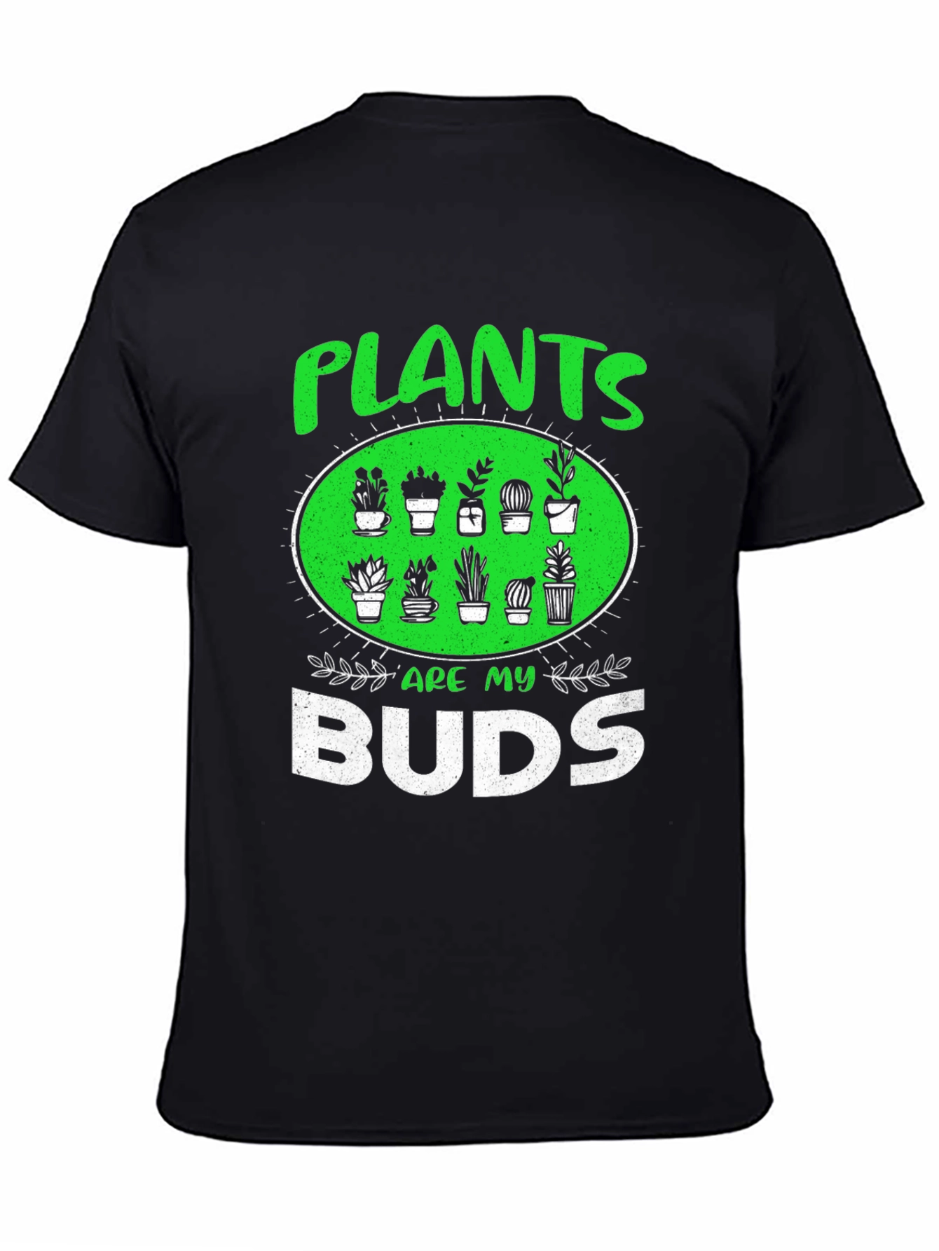 Plants Are My Buds Graphic T-Shirt