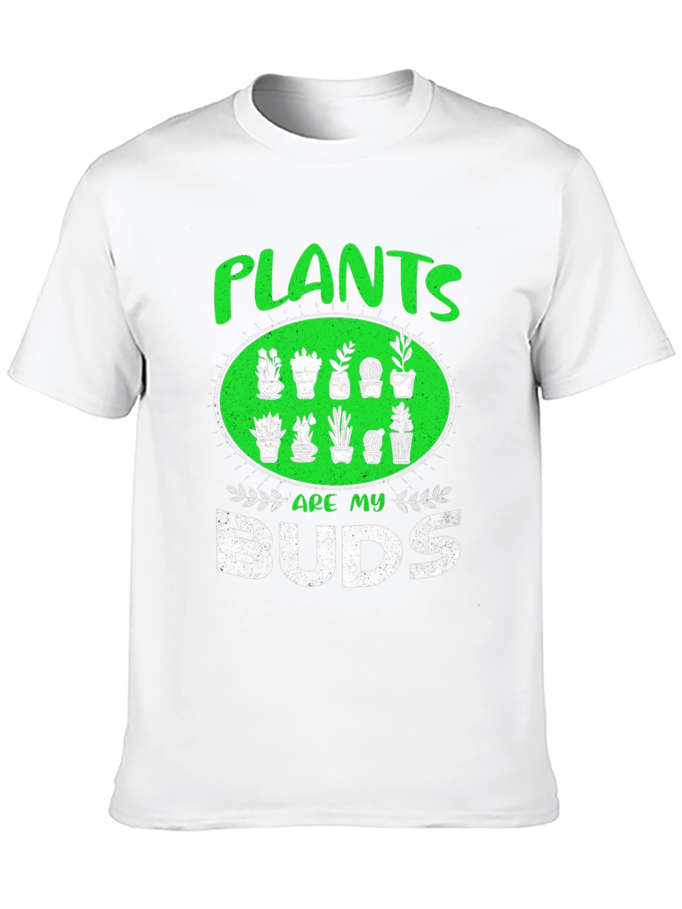 Plants Are My Buds Graphic T-Shirt