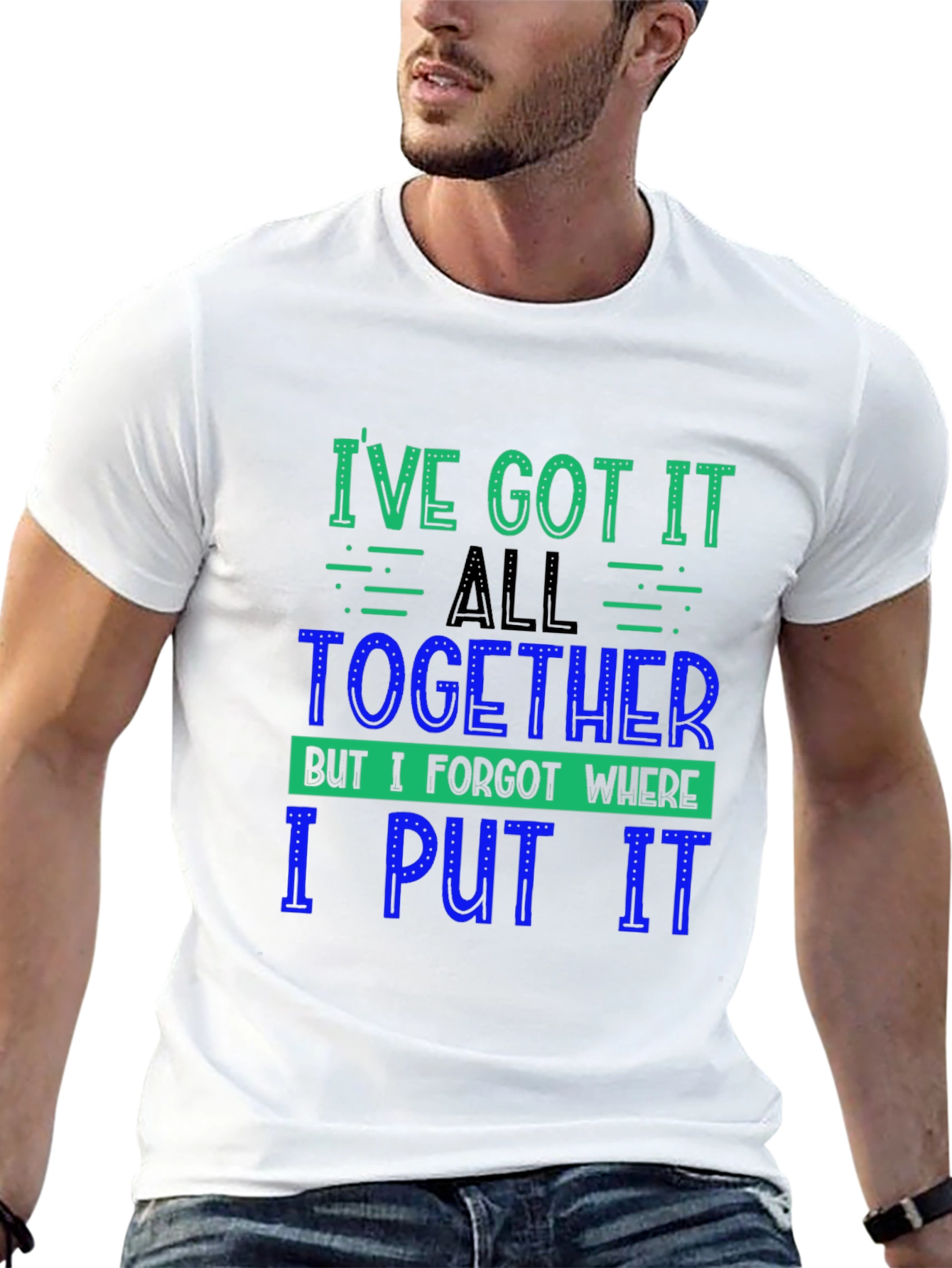 Funny Ive Got It All Together Graphic Tee