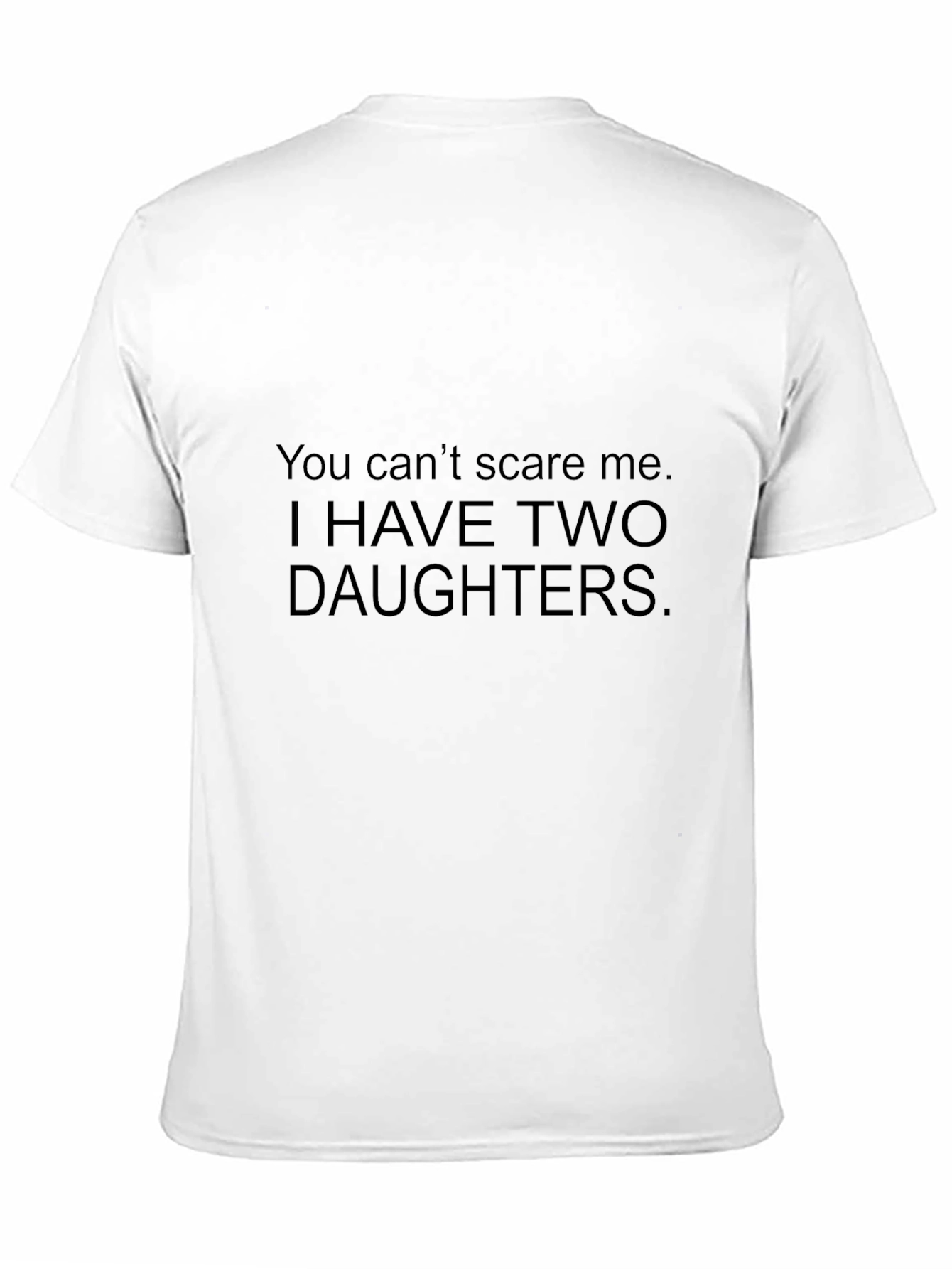 Dad Joke T-Shirt: Two Daughters No Fear!