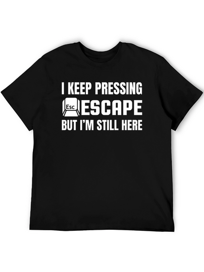 I Keep Pressing Escape Mens Black T-Shirt