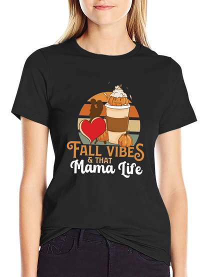 Fall Vibes Mama Life T-Shirt - Pumpkin Spice Season