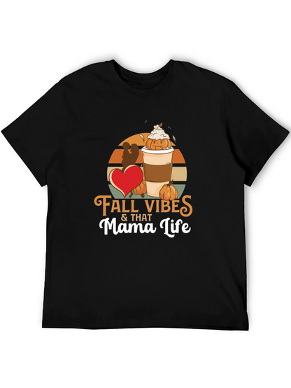 Fall Vibes Mama Life T-Shirt - Pumpkin Spice Season