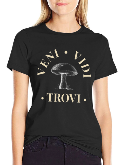 Veni Vidi Trovi Mushroom T-Shirt