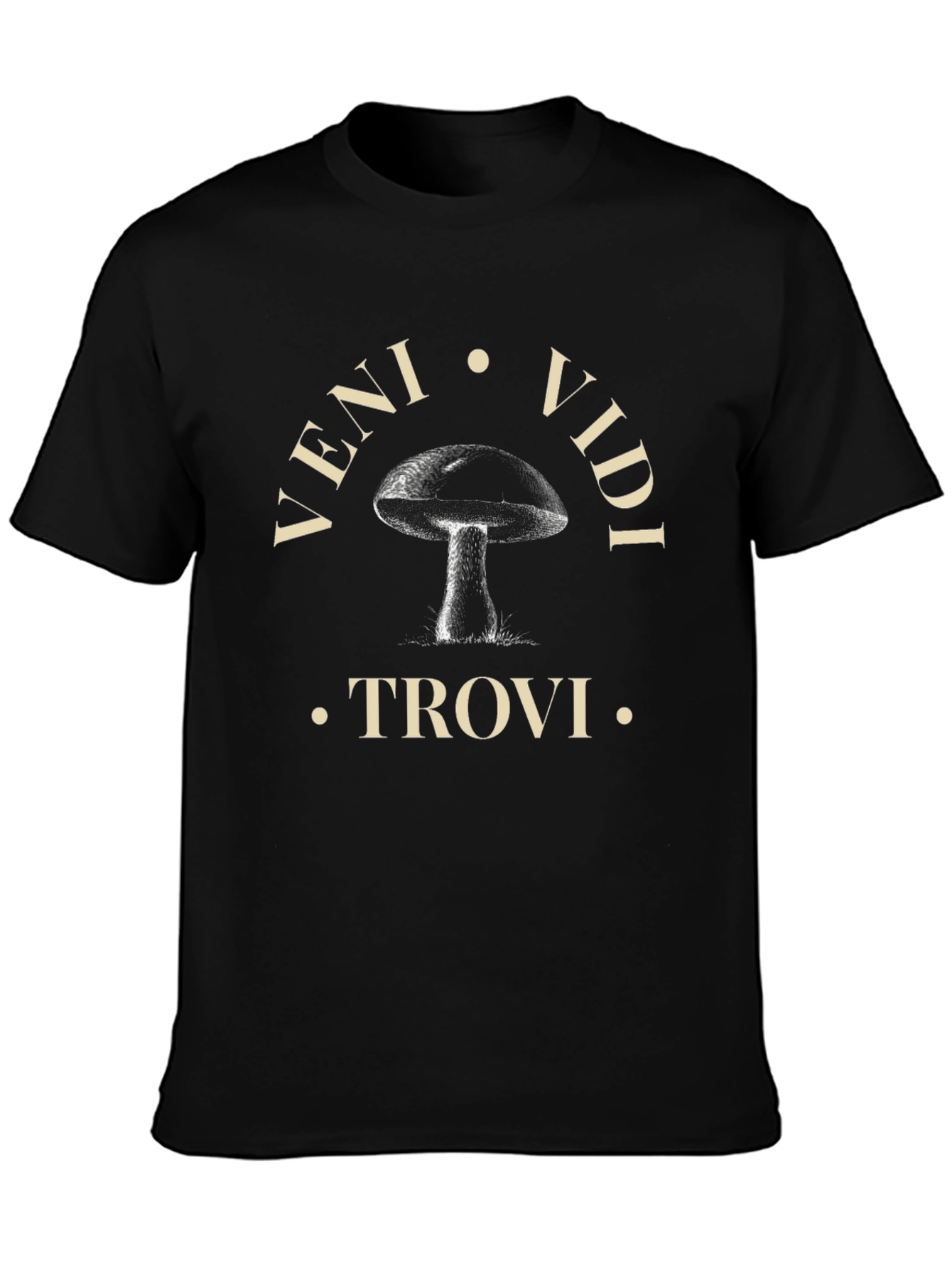 Veni Vidi Trovi Mushroom T-Shirt
