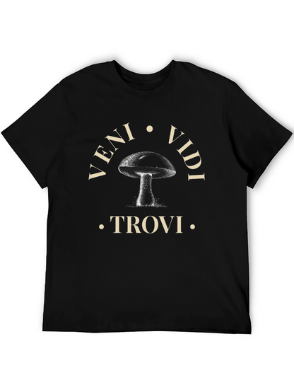 Veni Vidi Trovi Mushroom T-Shirt