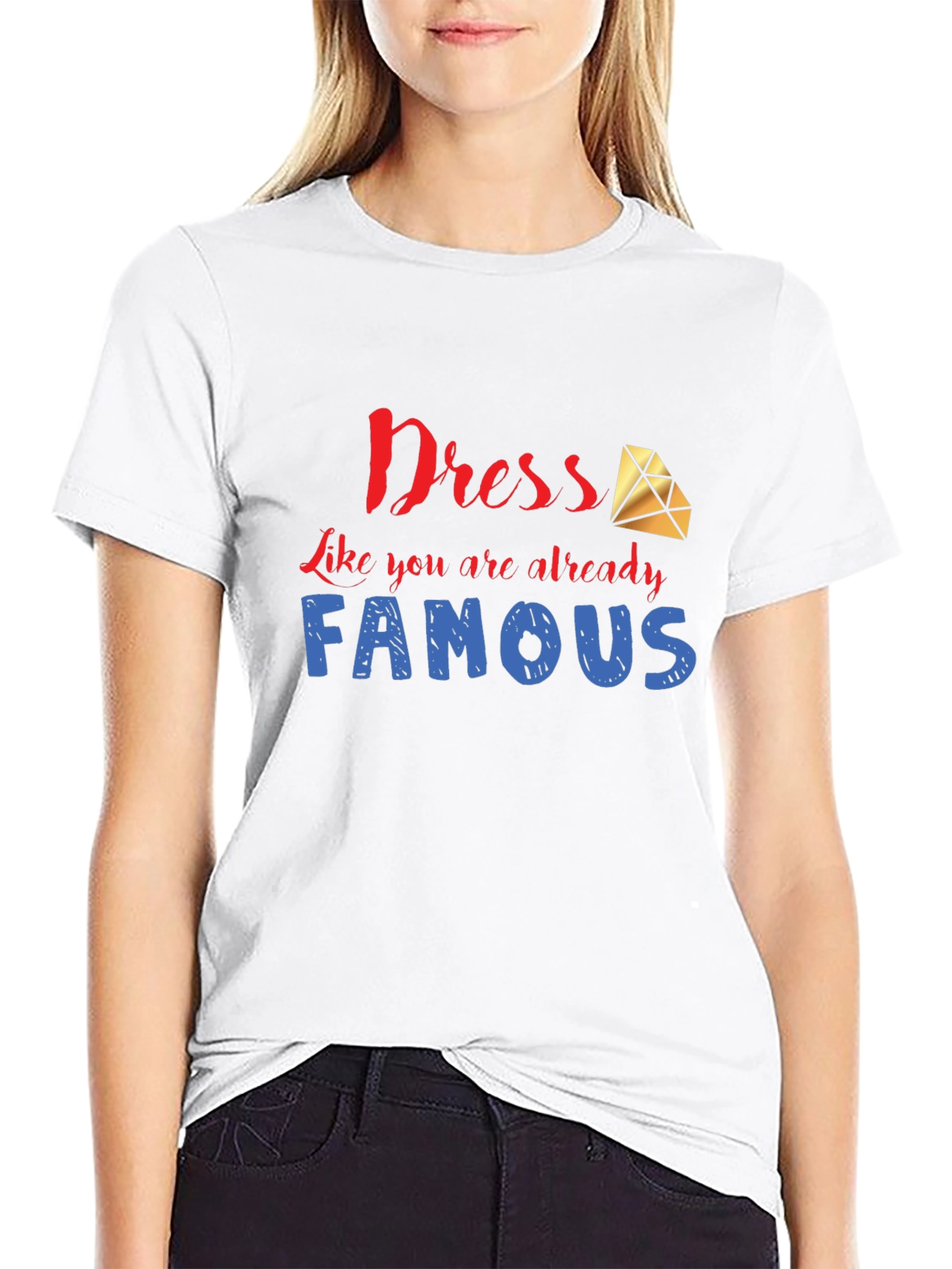 Dress Like You are Famous T-Shirt