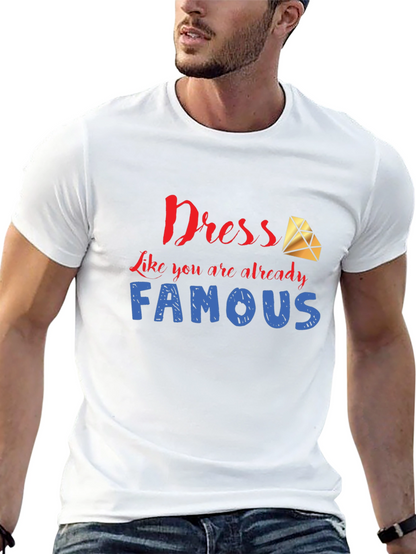 Dress Like You are Famous T-Shirt