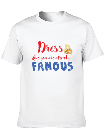 Dress Like You are Famous T-Shirt