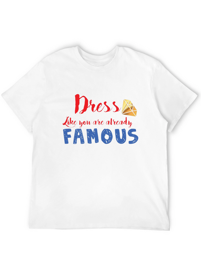 Dress Like You are Famous T-Shirt