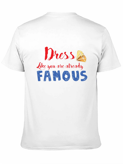 Dress Like You are Famous T-Shirt