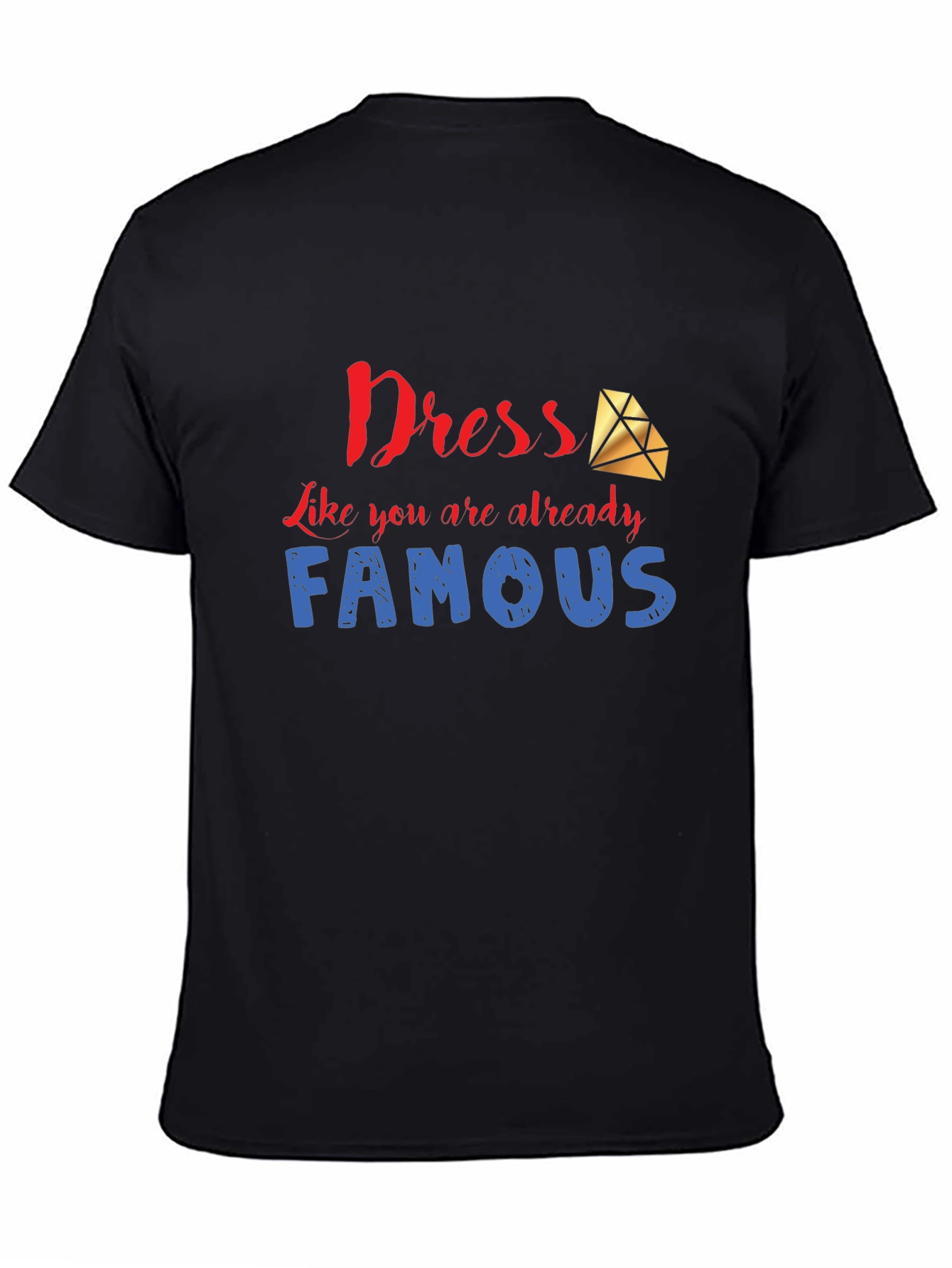 Dress Like You are Famous T-Shirt