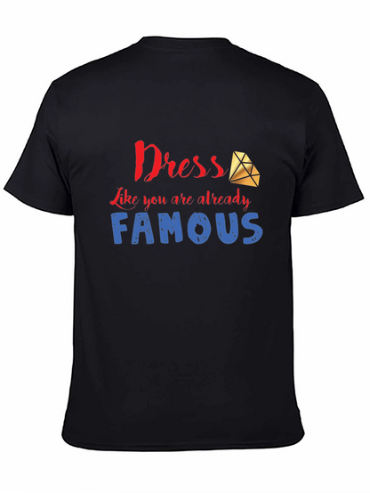 Dress Like You are Famous T-Shirt