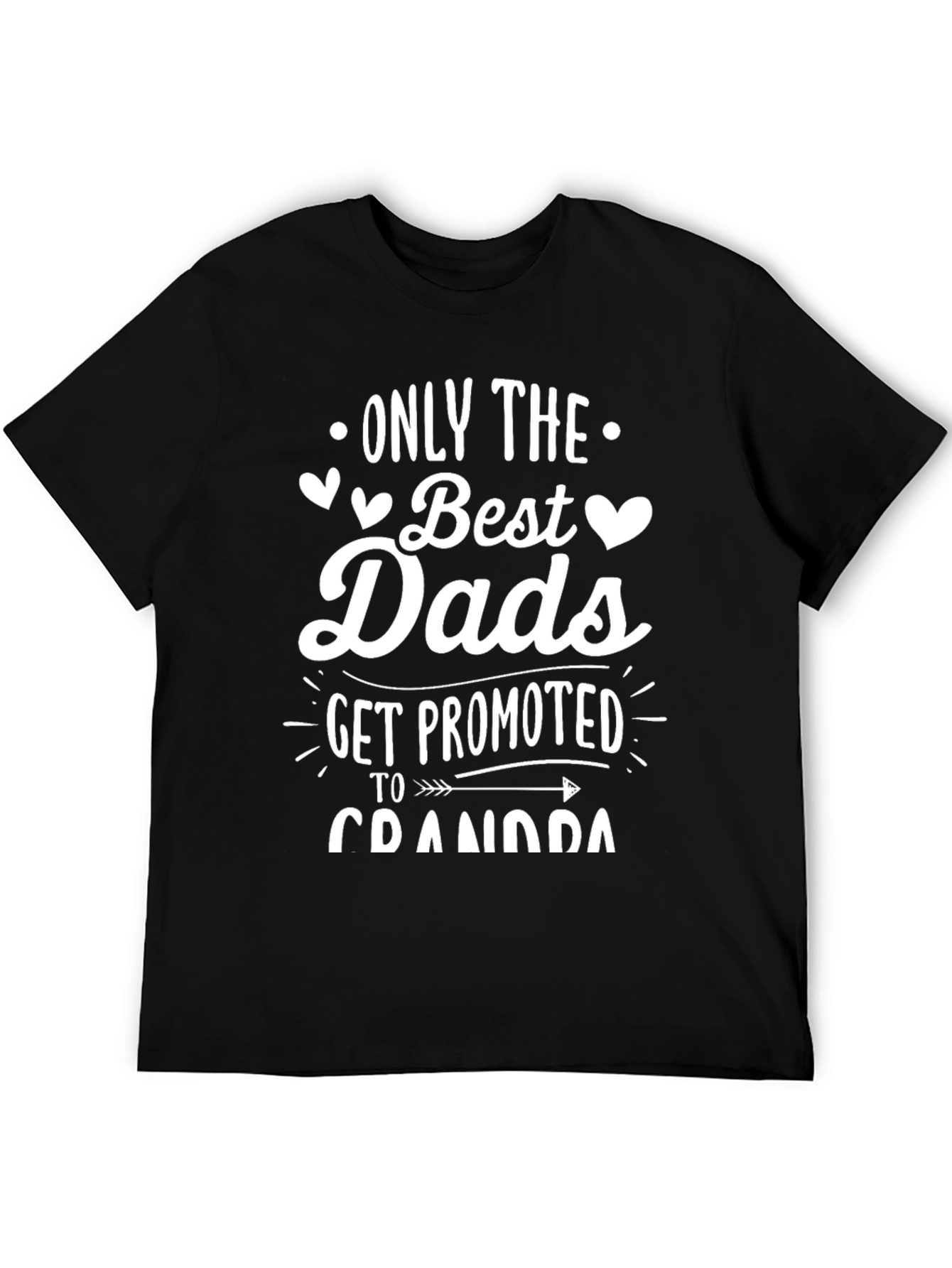 Best Dads Get Promoted to Grandpa - T-Shirt