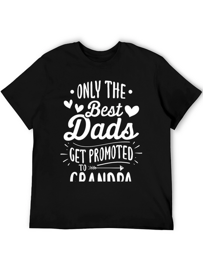 Best Dads Get Promoted to Grandpa - T-Shirt