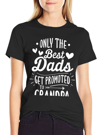 Best Dads Get Promoted to Grandpa - T-Shirt