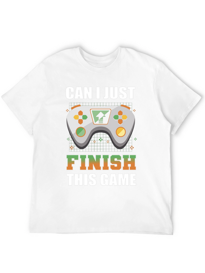 Gamer T-Shirt: Can I Just Finish This Game?