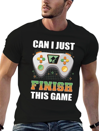 Gamer T-Shirt: Can I Just Finish This Game?