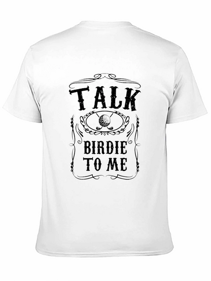 Talk Birdie to Me Golf T-Shirt
