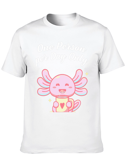 One Person per Day Only Axolotl T-Shirt