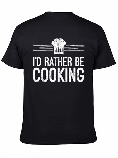 Id Rather Be Cooking T-Shirt